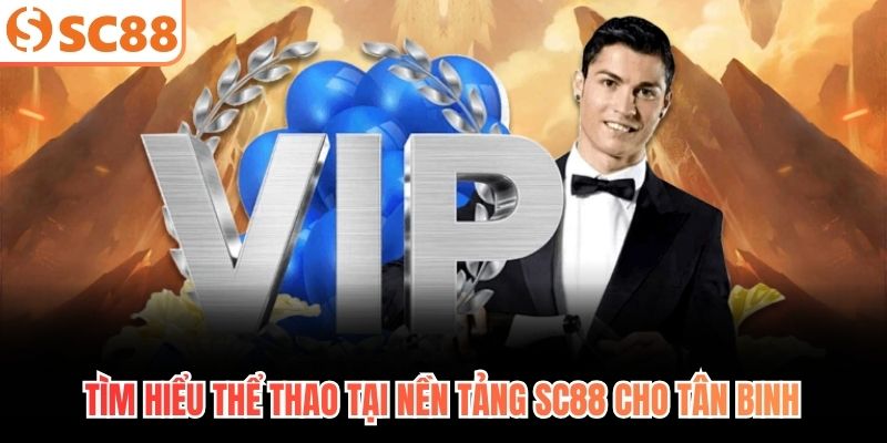 Tìm hiểu Thể thao tại nền tảng SC88 cho tân binh